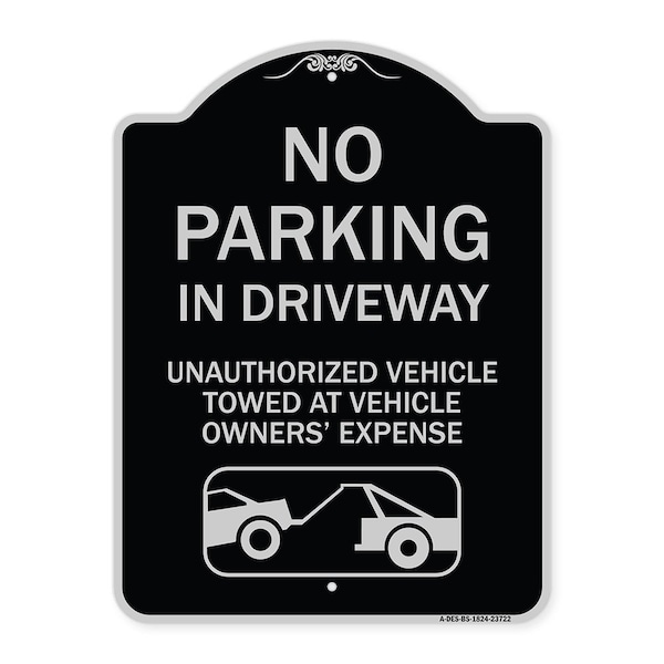 Signmission No Parking in Driveway Unauthorized Vehicles Towed Heavy-Gauge Alum Sign, 24" x 18", BS-1824-23722 A-DES-BS-1824-23722 - main